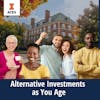 Alternative Investments as You Age Specialization
